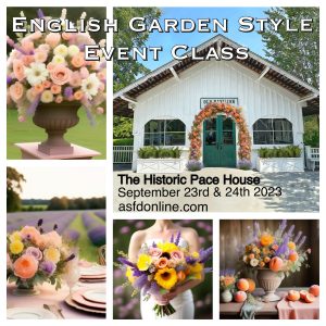 Floral Design Event Class at The Historic Pace House English Garden Style Workshop